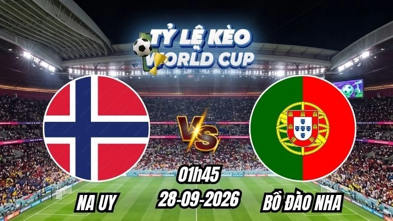 Soi kèo nhà cái Na Uy vs Bồ Đào Nha 01h45 – 28/09/2026