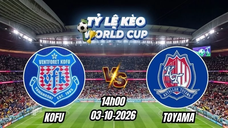 Soi kèo nhà cái Kofu vs Toyama 14h00 – 03/10/2026